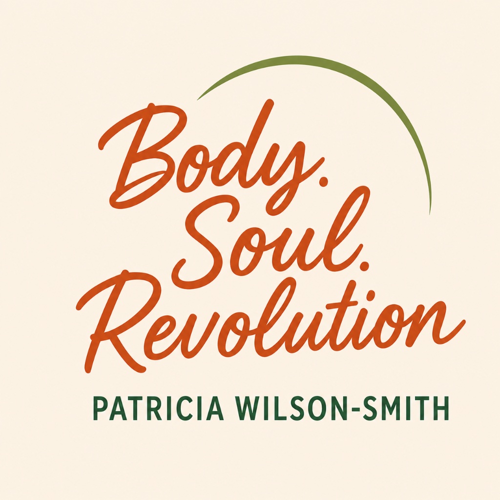 Body. Soul. Revolution. — Patricia Wilson-Smith