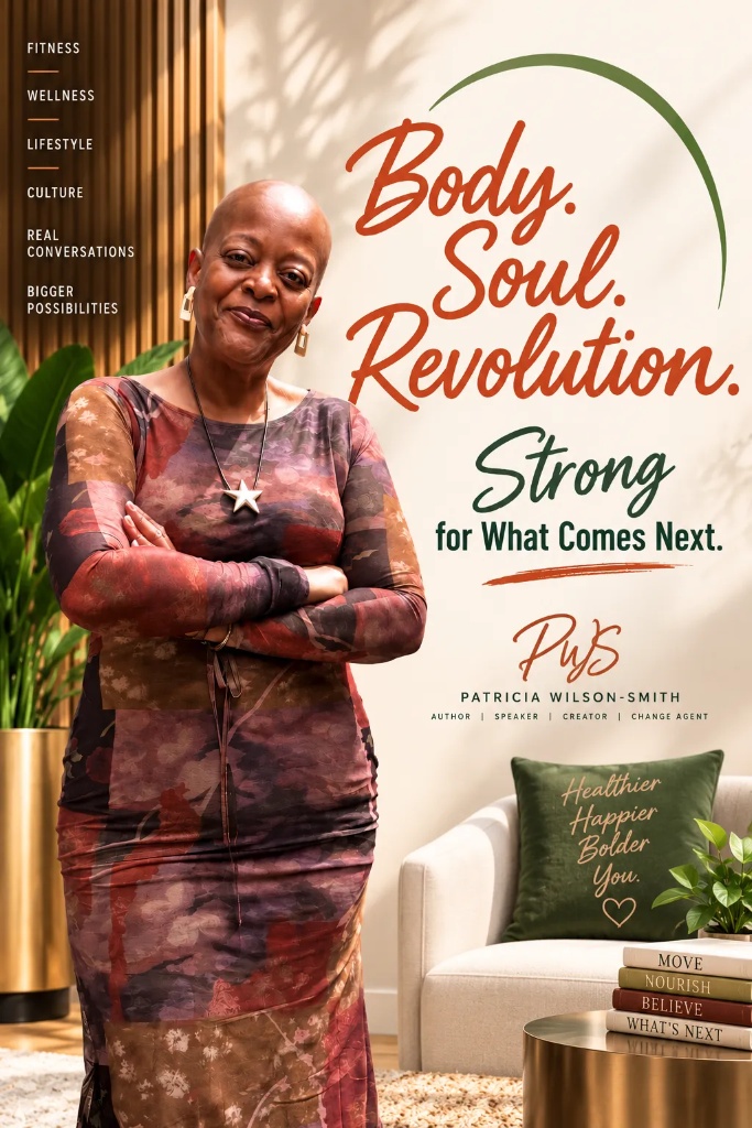 Patricia Wilson-Smith — Body. Soul. Revolution. Strong for What Comes Next.